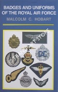 Badges and Uniforms of the Royal Air Force by HOBART, Malcolm C.